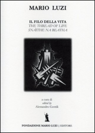 Il filo della vita. Ediz. italiana, inglese e irlandese Mario Luzi