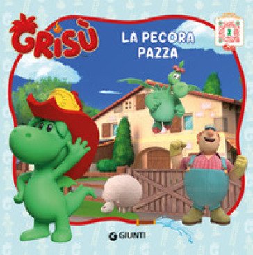 La pecora pazza. Grisù. Ediz. illustrata