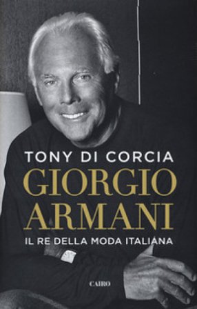 Giorgio Armani. Il re della moda italiana Tony Di Corcia