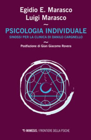 Psicologia individuale. Sinossi per la clinica di Danilo Cargnello Egidio Ernesto Marasco
