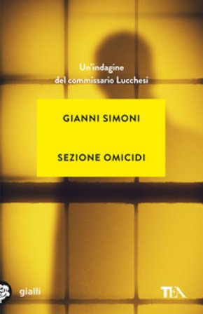 Sezione omicidi. Un'indagine del commissario Lucchesi Gianni Simoni