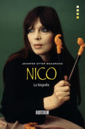 Nico. La biografia Jennifer Otter Bickerdike