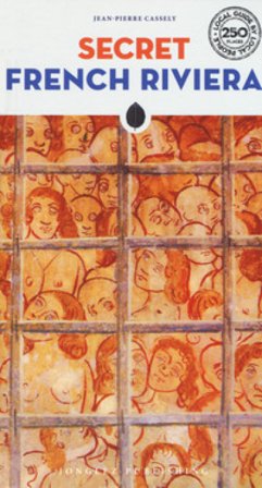 Secret French Riviera Jean-pierre Cassely