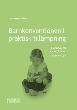 Barnkonventionen i praktisk tillämpning : handbok för socialtjänsten - Bok av Susann Swärd - Häfte