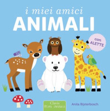 I miei amici animali. Ediz. a colori Anita Bijsterbosch