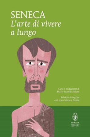 L'arte di vivere a lungo. Testo latino a fronte. Ediz. integrale Lucio Anneo Seneca