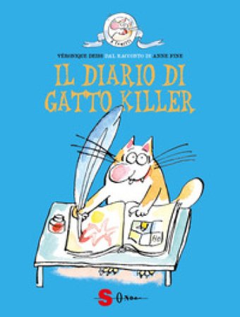Il diario di Gatto Killer. Dal racconto di Anne Fine Véronique Deiss