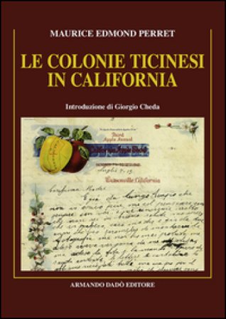 Le colonie ticinesi in California Maurice Edmond Perret