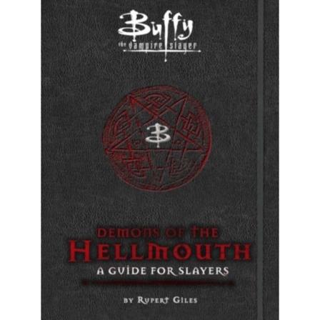 Buffy the Vampire Slayer: Demons of the Hellmouth: A Guide for Slayers (inbunden, eng)