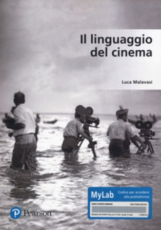 Il linguaggio del cinema. Ediz. Mylab. Con Contenuto digitale per accesso online Luca Malavasi