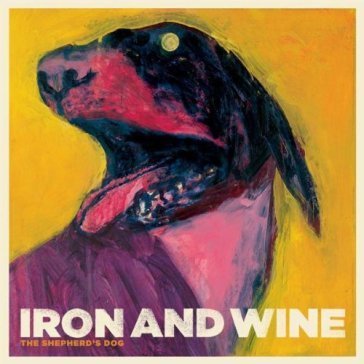 The sheperd's dog Iron & Wine