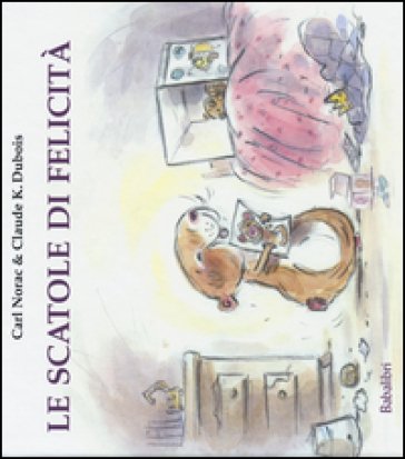 Le scatole di felicità. Ediz. illustrata Carl Norac