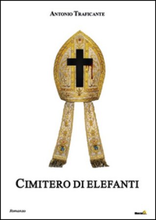 Cimitero di elefanti Antonio Traficante