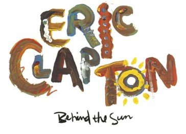 Behind the sun Eric Clapton