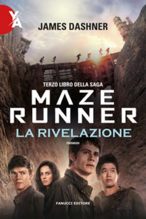 La rivelazione. Maze Runner. Vol. 3 James Dashner