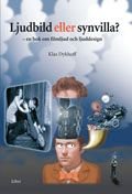 Ljudbild eller synvilla: - en bok om filmljud och ljuddesign, ISBN: 9789147065523