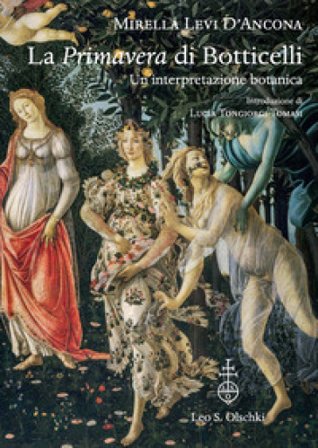 La «Primavera» di Botticelli. Un'interpretazione botanica Mirella Levi D'Ancona