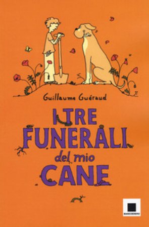 I tre funerali del mio cane Guillaume Guéraud
