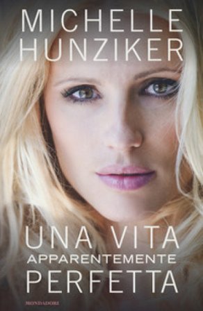 Una vita apparentemente perfetta Michelle Hunziker