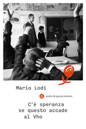 C'è speranza se questo accade al Vho Mario Lodi