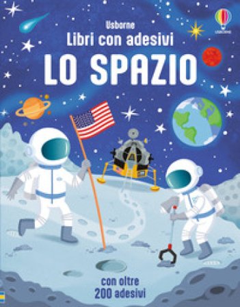 Lo spazio. Con adesivi. Ediz. illustrata Sam Smith