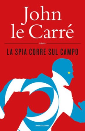 La spia corre sul campo John Le Carré