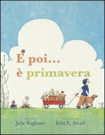 E poi... è primavera! Ediz. a colori Julie Fogliano