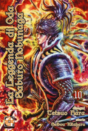 La leggenda di Oda Saburo Nobunaga. Vol. 10 Tetsuo Hara