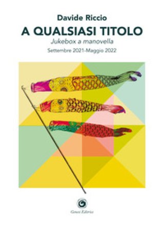 A qualsiasi titolo. Jukebox a manovella Davide Riccio