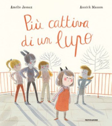 Più cattiva di un lupo. Ediz. a colori Amélie Javaux