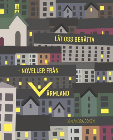 Låt oss berätta : noveller från Värmland - den andra boken - Bok - Inbunden