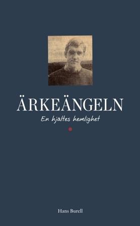 Ärkeängeln : en hjältes hemlighet - Bok av Hans Burell - Kartonnage