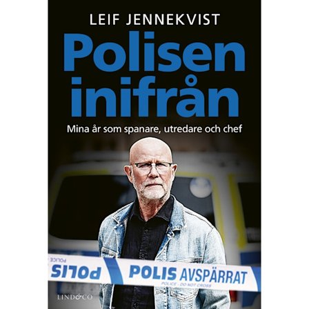 Polisen inifrån : mina år som spanare, utredare och chef (inbunden)