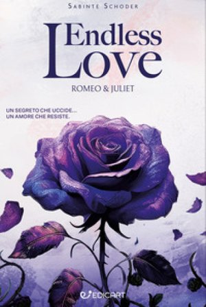 Endless love. The Romeo & Juliet society. Ediz. italiana Sabine Schoder