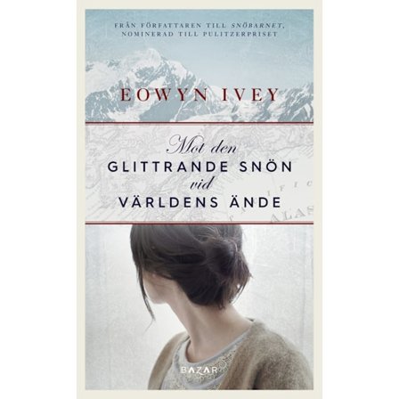 Mot den glittrande snön vid världens ände 9789170285196