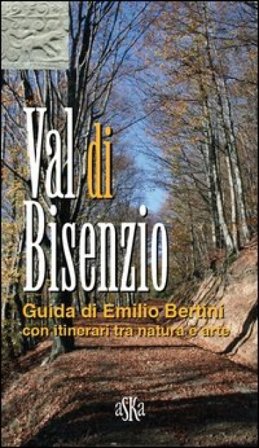 Val di Bisenzio. Guida di Emilio Bertini, con itinerari tra natura e arte Emilio Bertini