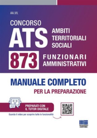 Concorso ATS Ambiti Territoriali Sociali. 873 funzionari amministrativi conforme al bando. Manuale completo per la preparazione. Con tutor digitale