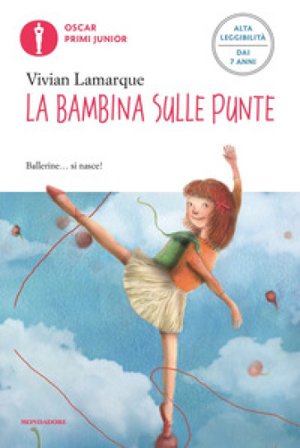 La bambina sulle punte. Ediz. ad alta leggibilità Vivian Lamarque