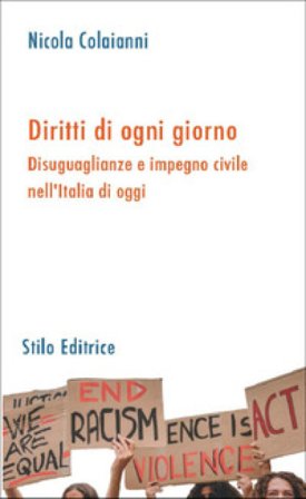 Diritti di ogni giorno. Disuguaglianze e impegno civile nell'Italia di oggi Nicola Colaianni
