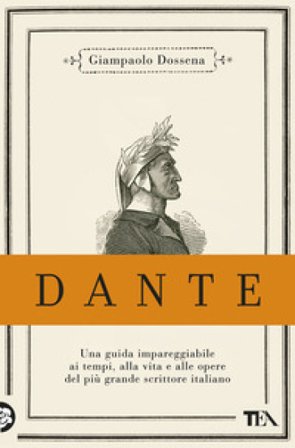 Dante. Edizione anniversario 750 anni Giampaolo Dossena