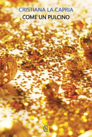 Come un pulcino Cristiana La Capria