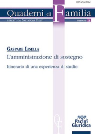 L'amministrazione di sostegno. Itinerario di una esperienza di studio Gaspare Lisella