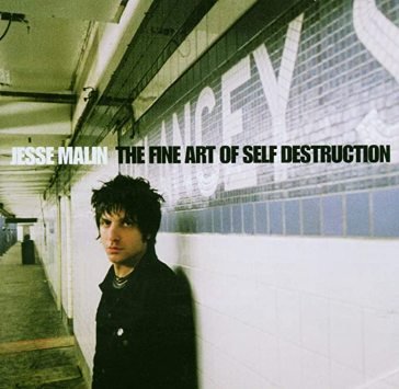 The fine art of self destruction Jesse Malin