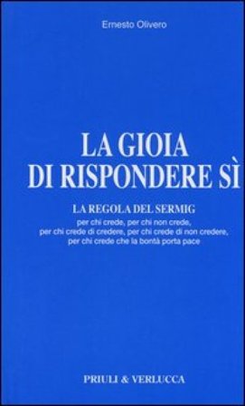 La gioia di rispondere si. La regola del Sermig Ernesto Olivero