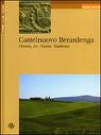 Castelnuovo Berardenga. History, art, nature, traditions Luigi Oliveto