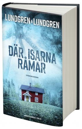 Där isarna råmar - Bok av Jennie Lundgren & Ulrika Lundgren Lindmark - Inbunden