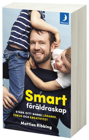Smart föräldraskap : stärk ditt barns lärande, fokus och kreativitet - Bok av Mattias Ribbing - Pocket