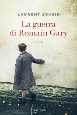 La guerra di Romain Gary Laurent Seksik