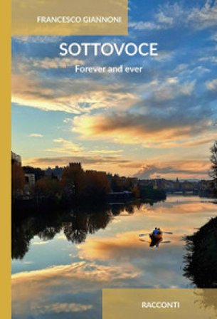 Sottovoce. For ever and ever Francesco Giannoni