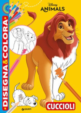 Cuccioli. Disney Animals. Disegna & colora. Ediz. a colori Walt Disney